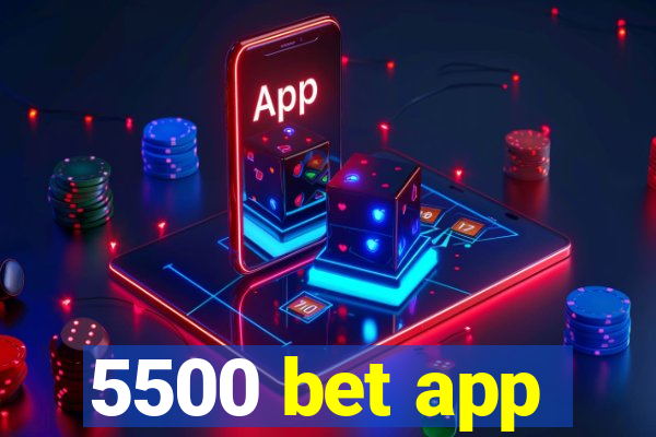 5500 bet app
